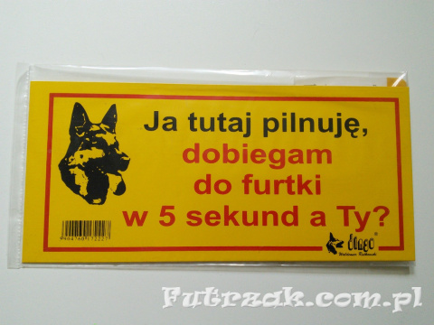 Tabliczka ostrzegawcza "Ja tutaj pilnuję, dobiegam..." Tabliczka ostrzegawcza "Ja tutaj pilnuję, dobiegam..."
