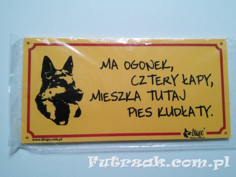 Tabliczka ostrzegawcza "MA OGONEK, CZTERY ŁAPY..." Tabliczka ostrzegawcza "MA OGONEK, CZTERY ŁAPY..."