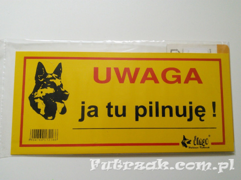 Tabliczka ostrzegawcza "UWAGA ja tu pilnuję!" Tabliczka ostrzegawcza "UWAGA ja tu pilnuję!"