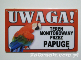 Tabliczka ostrzegawcza-"UWAGA! TEREN MONITOROWANY..."/Papuga