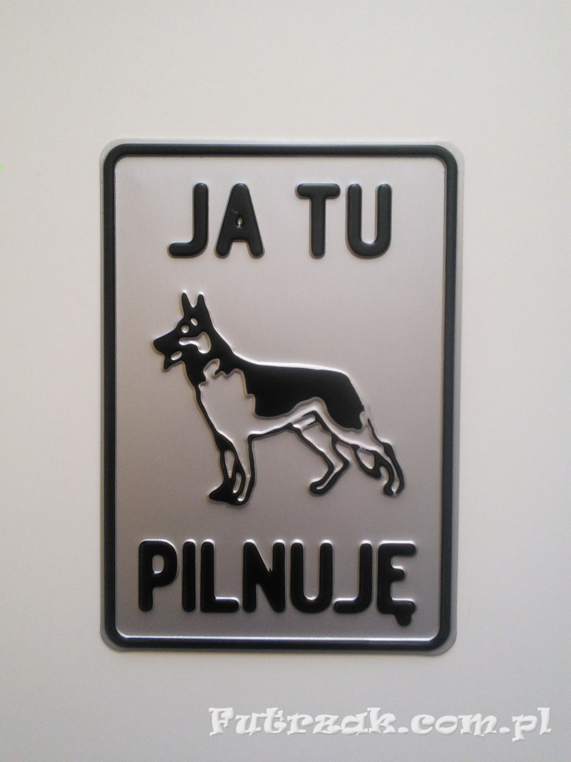 Tabliczka ostrzegawcza, metalowa-"JA TU PILNUJĘ" Tabliczka ostrzegawcza, metalowa-"JA TU PILNUJĘ"