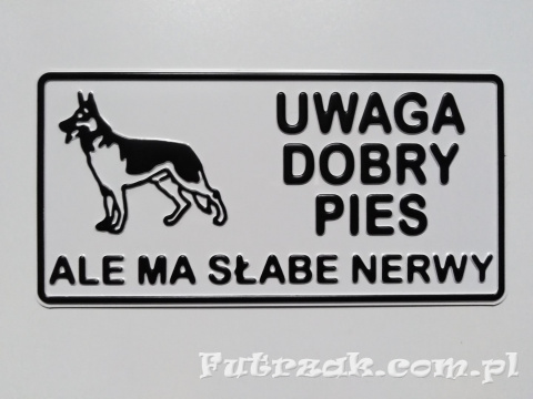 Tabliczka ostrzegawcza, metalowa-"UWAGA DOBRY..." Tabliczka ostrzegawcza, metalowa-"UWAGA DOBRY..."